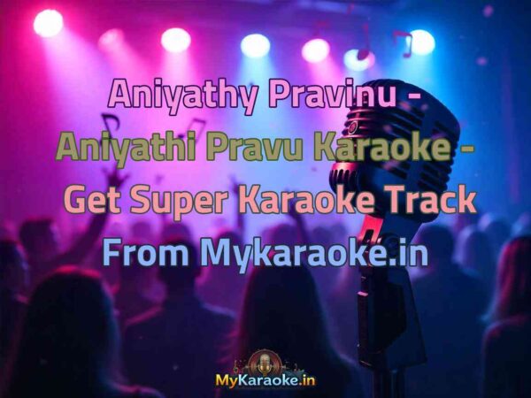 Aniyathy Pravinu - Aniyathi Pravu  Karaoke - Get Super Karaoke Track from Mykaraoke.in