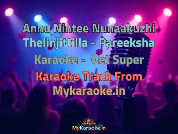 Annu Nintee Nunaakuzhi Thelinjittilla - Pareeksha  Karaoke - Get Super Karaoke Track from Mykaraoke.in
