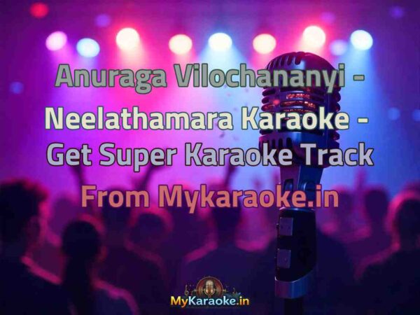 Anuraga Vilochananyi - Neelathamara  Karaoke - Get Super Karaoke Track from Mykaraoke.in