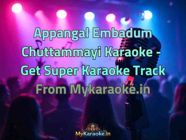 Appangal Embadum Chuttammayi  Karaoke - Get Super Karaoke Track from Mykaraoke.in