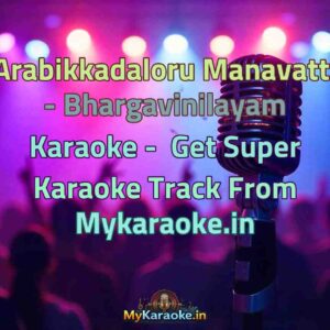 Arabikkadaloru Manavatti - Bhargavinilayam  Karaoke - Get Super Karaoke Track from Mykaraoke.in