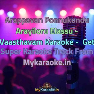 Arappavan Ponnukondu Arayiloru Elassu - Vaasthavam  Karaoke - Get Super Karaoke Track from Mykaraoke.in