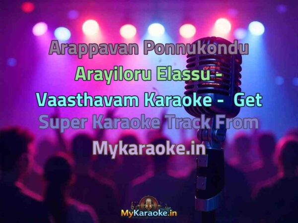 Arappavan Ponnukondu Arayiloru Elassu - Vaasthavam  Karaoke - Get Super Karaoke Track from Mykaraoke.in