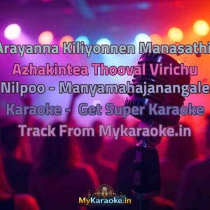 Arayanna Kiliyonnen Manasathil Azhakintea Thooval Virichu Nilpoo - Manyamahajanangale  Karaoke - Get Super Karaoke Track from Mykaraoke.in