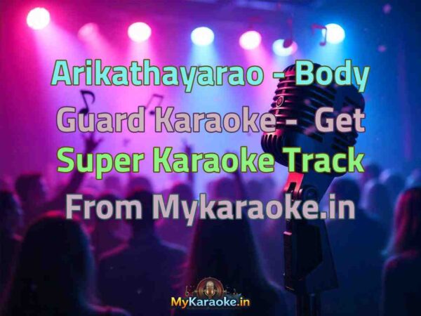 Arikathayarao - Body Guard  Karaoke - Get Super Karaoke Track from Mykaraoke.in