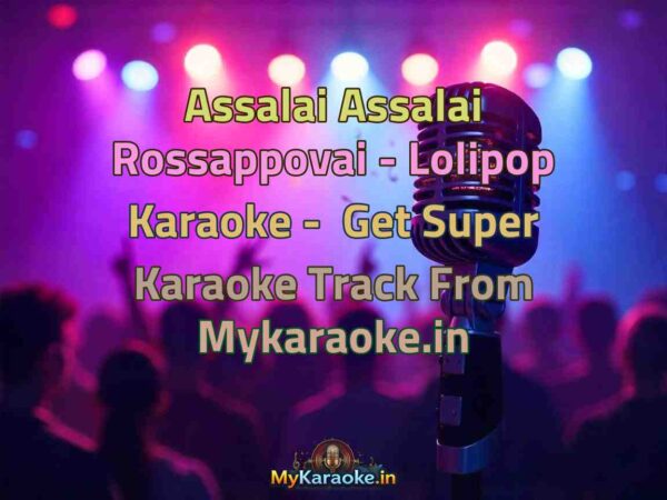 Assalai Assalai Rossappovai - Lolipop  Karaoke - Get Super Karaoke Track from Mykaraoke.in