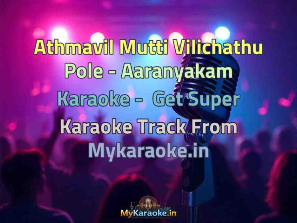 Athmavil Mutti Vilichathu Pole - Aaranyakam  Karaoke - Get Super Karaoke Track from Mykaraoke.in