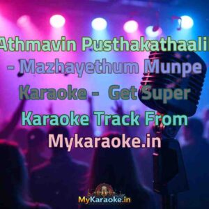 Athmavin Pusthakathaalil - Mazhayethum Munpe  Karaoke - Get Super Karaoke Track from Mykaraoke.in