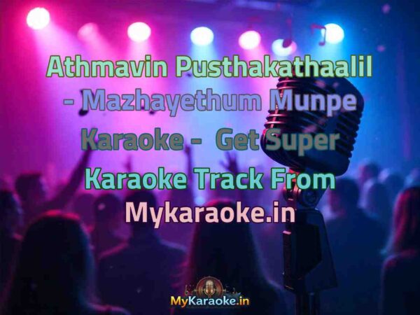 Athmavin Pusthakathaalil - Mazhayethum Munpe  Karaoke - Get Super Karaoke Track from Mykaraoke.in