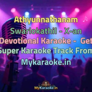 Athyunnathanam Swarlokathil - X-an Devotional  Karaoke - Get Super Karaoke Track from Mykaraoke.in