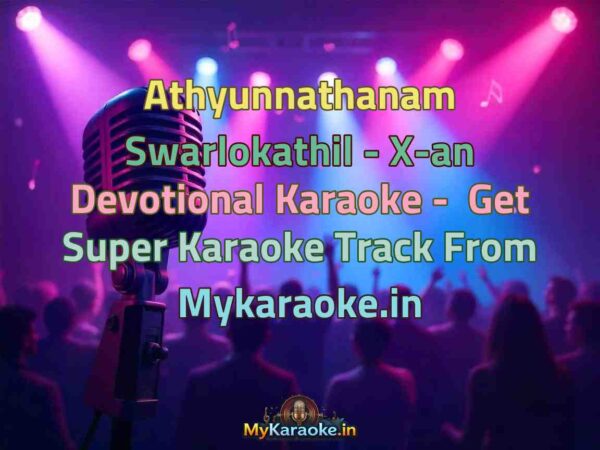 Athyunnathanam Swarlokathil - X-an Devotional  Karaoke - Get Super Karaoke Track from Mykaraoke.in