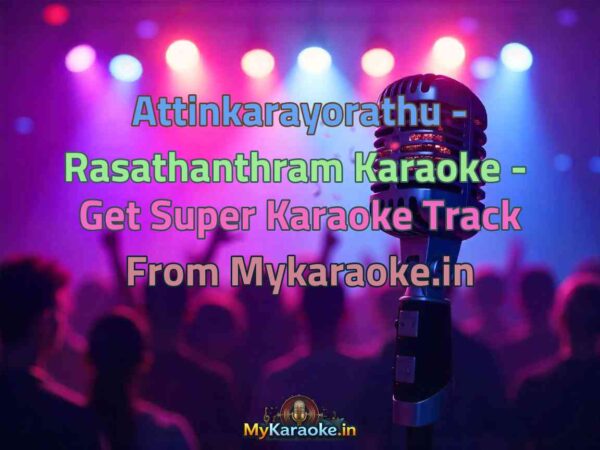 Attinkarayorathu - Rasathanthram  Karaoke - Get Super Karaoke Track from Mykaraoke.in