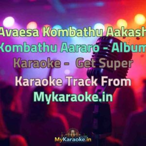 Avaesa Kombathu Aakash Kombathu Aararo - Album  Karaoke - Get Super Karaoke Track from Mykaraoke.in
