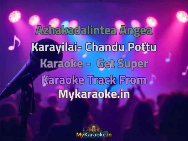 Azhakadalintea Angea Karayilai- Chandu Pottu  Karaoke - Get Super Karaoke Track from Mykaraoke.in