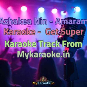 Azhakea Nin - Amaram  Karaoke - Get Super Karaoke Track from Mykaraoke.in