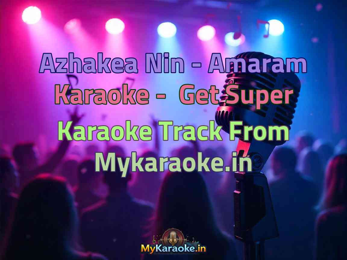 Azhakea Nin - Amaram  Karaoke - Get Super Karaoke Track from Mykaraoke.in