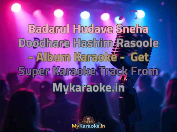 Badarul Hudave Sneha Doodhare Hashim Rasoole - Album  Karaoke - Get Super Karaoke Track from Mykaraoke.in