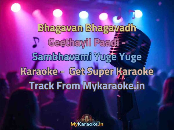 Bhagavan Bhagavadh Geethayil Paadi - Sambhavami Yuge Yuge  Karaoke - Get Super Karaoke Track from Mykaraoke.in