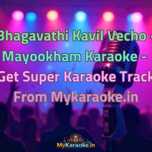 Bhagavathi Kavil Vecho - Mayookham  Karaoke - Get Super Karaoke Track from Mykaraoke.in