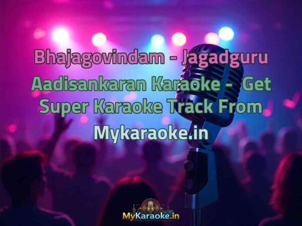 Bhajagovindam - Jagadguru Aadisankaran  Karaoke - Get Super Karaoke Track from Mykaraoke.in