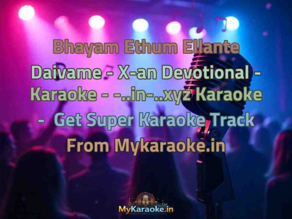Bhayam Ethum Ellante Daivame - X-an Devotional - Karaoke - -..in-..xyz  Karaoke - Get Super Karaoke Track from Mykaraoke.in