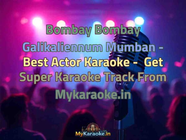 Bombay Bombay Galikaliennum Mumban - Best Actor  Karaoke - Get Super Karaoke Track from Mykaraoke.in