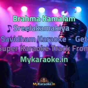 Brahma Kamalam Sreelakamakiya - Savidham  Karaoke - Get Super Karaoke Track from Mykaraoke.in