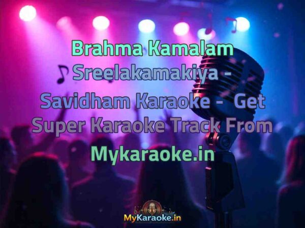 Brahma Kamalam Sreelakamakiya - Savidham  Karaoke - Get Super Karaoke Track from Mykaraoke.in