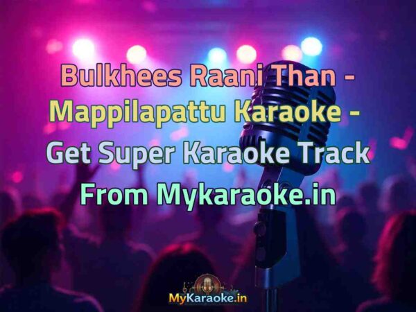 Bulkhees Raani Than - Mappilapattu  Karaoke - Get Super Karaoke Track from Mykaraoke.in