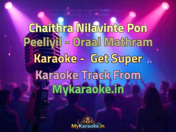Chaithra Nilavinte Pon Peeliyil - Oraal Mathram  Karaoke - Get Super Karaoke Track from Mykaraoke.in