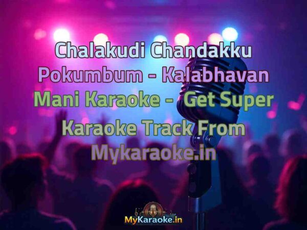 Chalakudi Chandakku Pokumbum - Kalabhavan Mani  Karaoke - Get Super Karaoke Track from Mykaraoke.in