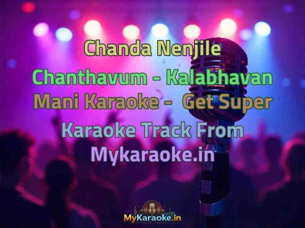 Chanda Nenjile Chanthavum - Kalabhavan Mani  Karaoke - Get Super Karaoke Track from Mykaraoke.in