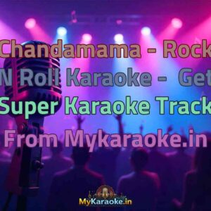 Chandamama - Rock N Roll  Karaoke - Get Super Karaoke Track from Mykaraoke.in