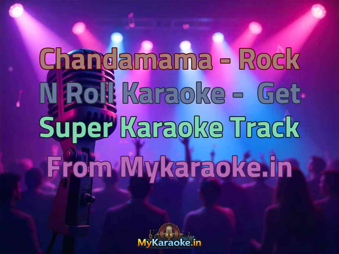 Chandamama - Rock N Roll Karaoke - Get Super Karaoke Track from Mykaraoke.in