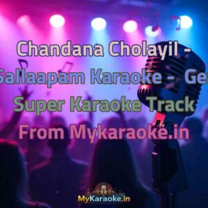 Chandana Cholayil - Sallaapam  Karaoke - Get Super Karaoke Track from Mykaraoke.in