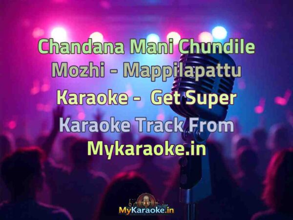 Chandana Mani Chundile Mozhi - Mappilapattu  Karaoke - Get Super Karaoke Track from Mykaraoke.in