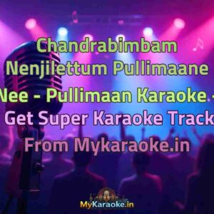 Chandrabimbam Nenjilettum Pullimaane Nee - Pullimaan  Karaoke - Get Super Karaoke Track from Mykaraoke.in