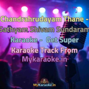 Chandrahrudayam Thane - Sathyam Shivam Sundaram  Karaoke - Get Super Karaoke Track from Mykaraoke.in