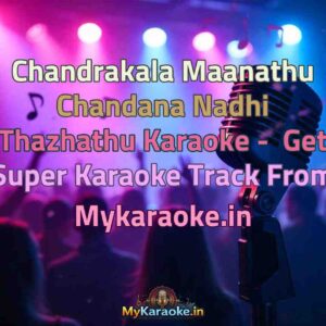 Chandrakala Maanathu Chandana Nadhi Thazhathu  Karaoke - Get Super Karaoke Track from Mykaraoke.in