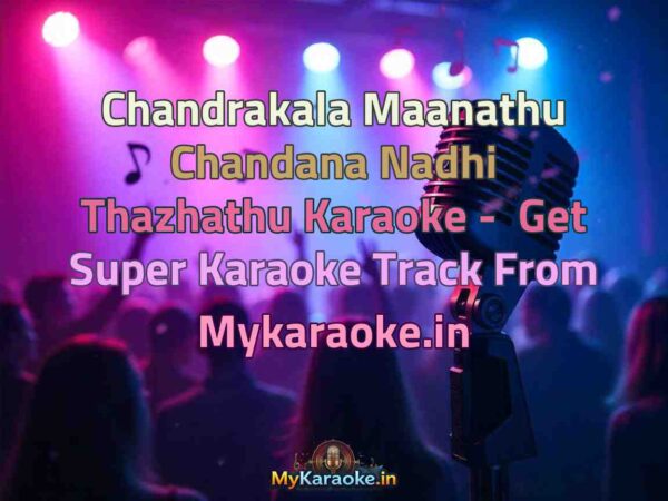 Chandrakala Maanathu Chandana Nadhi Thazhathu  Karaoke - Get Super Karaoke Track from Mykaraoke.in