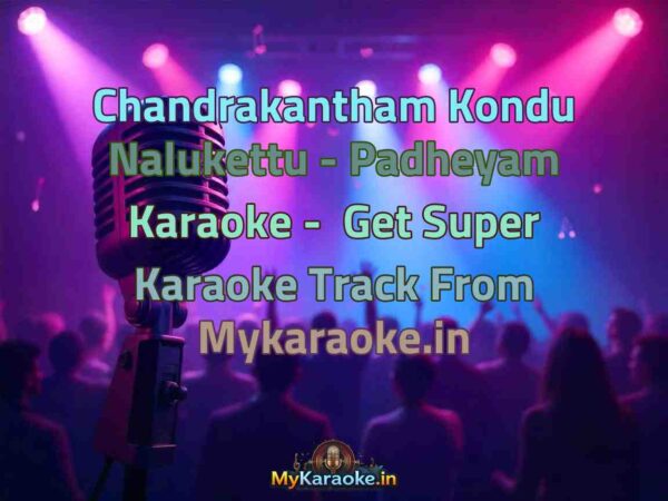 Chandrakantham Kondu Nalukettu - Padheyam  Karaoke - Get Super Karaoke Track from Mykaraoke.in
