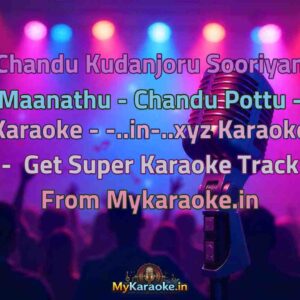 Chandu Kudanjoru Sooriyan Maanathu - Chandu Pottu - Karaoke - -..in-..xyz  Karaoke - Get Super Karaoke Track from Mykaraoke.in