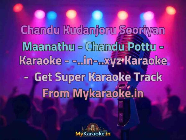 Chandu Kudanjoru Sooriyan Maanathu - Chandu Pottu - Karaoke - -..in-..xyz  Karaoke - Get Super Karaoke Track from Mykaraoke.in