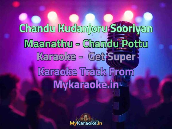 Chandu Kudanjoru Sooriyan Maanathu - Chandu Pottu  Karaoke - Get Super Karaoke Track from Mykaraoke.in