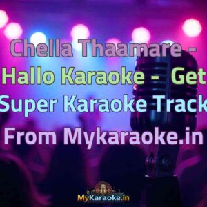 Chella Thaamare - Hallo  Karaoke - Get Super Karaoke Track from Mykaraoke.in