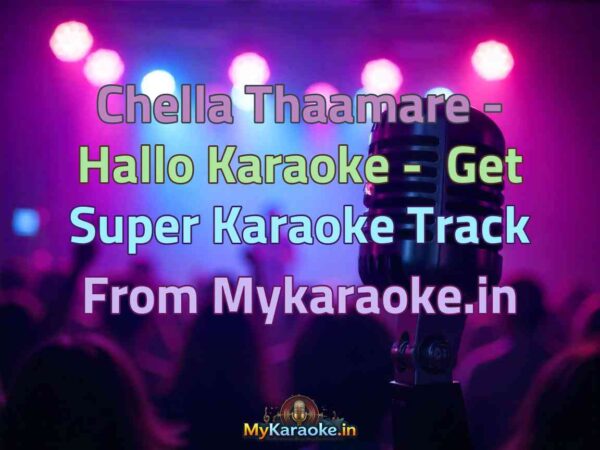 Chella Thaamare - Hallo  Karaoke - Get Super Karaoke Track from Mykaraoke.in