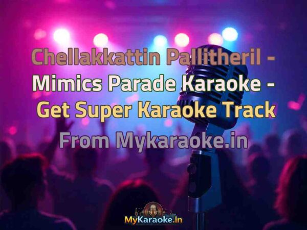 Chellakkattin Pallitheril - Mimics Parade  Karaoke - Get Super Karaoke Track from Mykaraoke.in