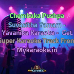 Chembaka Pushpa Suvasitha Yamam - Yavanika  Karaoke - Get Super Karaoke Track from Mykaraoke.in