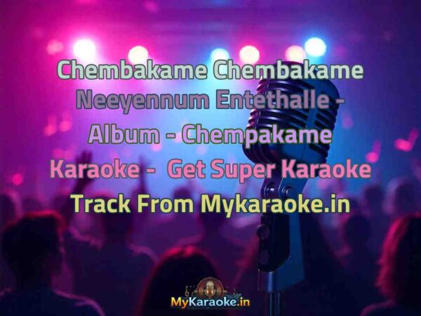 Chembakame Chembakame Neeyennum Entethalle - Album - Chempakame  Karaoke - Get Super Karaoke Track from Mykaraoke.in