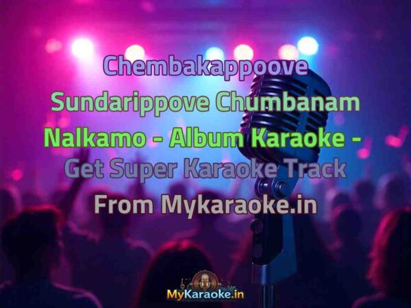 Chembakappoove Sundarippove Chumbanam Nalkamo - Album  Karaoke - Get Super Karaoke Track from Mykaraoke.in